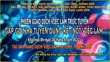 Kế hoạch tổ chức phiên giao dịch việc làm trực tuyến kết nối 10 tỉnh, thành phố ngày 20 tháng 06 năm 2022